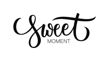 Sweet Moment hand lettering text design. Calligraphic element for wedding, valentines day, save the date graphic design. Vector illustration.