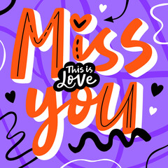 Valentine's day greeting card with hand written lettering quote. Miss you vector poster.