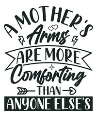 A mother's arms are more comforting than anyone else's