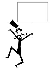 Man in the top hat with a placard. 
Cartoon running long mustache man in the top hat holds a banner in his hand. Black on white background
