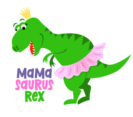 Mama Suarus rex - funny hand drawn doodle, cartoon dinosaur. Good for Poster or t-shirt textile graphic design. Vector hand drawn illustration. Happy Mother's Day!