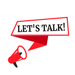 Male hand holding megaphone with let's talk speech bubble. Loudspeaker. Banner for business, marketing and advertising. Vector illustration.