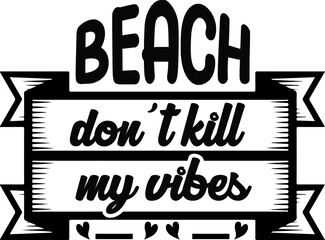Fototapeta premium Beach don't kill my vibes