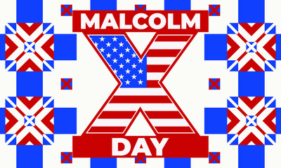 Malcolm X Day. American holiday in honor of Malcolm X. Celebrated on either May 19 or the third Friday of May. Black History, African American concept design. Vector EPS 10.