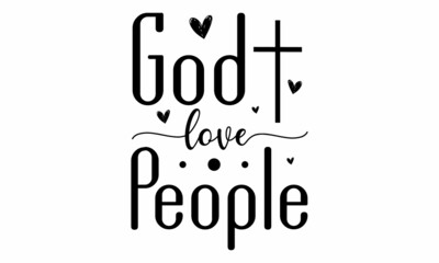 God love people SVG T-shirt Design.