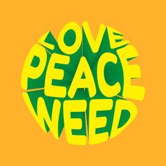 Love peace weed. Vector 3D lettering isolated . Template for card, poster, banner, print for t-shirt, pin, badge, patch.