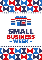 Obraz na płótnie Canvas National Small Business Week is May. Support local business. Celebrated annual in United States. Business concept. Patriotic design. Poster, card, banner and background. Vector illustration