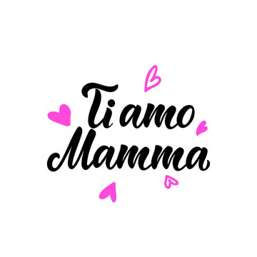 Ti amo Mamma handwritten text in Italian (Love you Mom). Vector illustration for Mother's Day. Lettering typography, modern brush calligraphy for greeting card, poster, logo, banner, t-shirt print