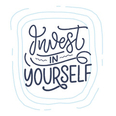 Inspirational quote - Invest in Yourself. Modern calligraphy. Brush painted letters, vector