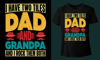 I Have Two Titles Dad And Grandpa And I Rock Them Both, Funny Dad And Grandpa Gifts, Fathers Day Gift Ideas T-Shirt