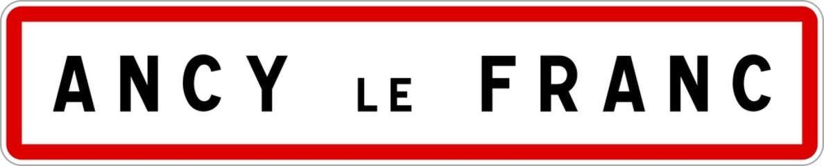 Panneau entrée ville agglomération Ancy-le-Franc / Town entrance sign Ancy-le-Franc