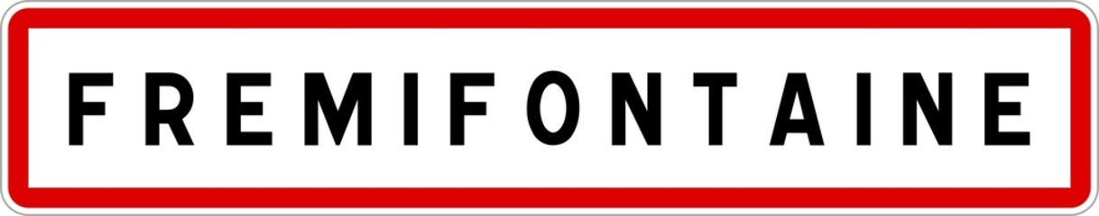 Panneau entrée ville agglomération Fremifontaine / Town entrance sign Fremifontaine
