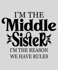 I'm The Middle Sister I Am Reason We Have Rules Tees Premium T-Shirt