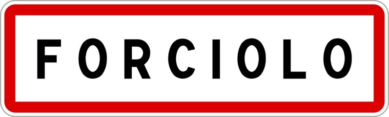 Fototapeta premium Panneau entrée ville agglomération Forciolo / Town entrance sign Forciolo