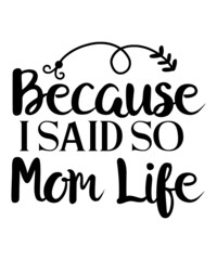 Mom Svg Bundle, Mama Svg Bundle, Mother's Day Svg Bundle, Mom Quotes Svg, Mom Shirt Svg, Mama Needs Coffee Svg, Blessed Mom Svg Cut File,Mother's Day SVG Bundle, Mom T Shirt Design svg, Mother's day