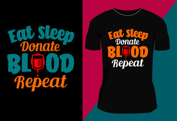 Eat Sleep Donate Blood Repeat, World Blood Donor Day T-Shirt design.