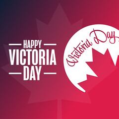 Happy Victoria Day. Holiday concept. Template for background, banner, card, poster with text inscription. Vector EPS10 illustration.