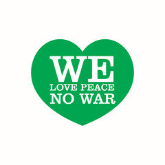 quotes we love peace no war, green good quote vector illustrations