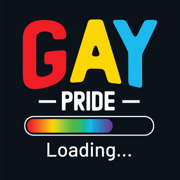 Gay Pride Loading Lgbt pride t-shirt design, Gay t-shirt design, Pride month t-shirt design, LGBT funny t-shirt design