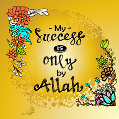 My Success is only by Allah, quotes islamic