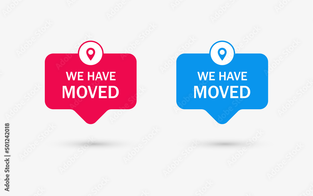 Poster we have moved or new location pin icon in modern speech bubble with moving sign