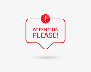 attention please speech bubble with exclamation mark sign icon , danger warning outline label banner , important message template