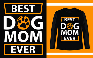 Best Dog Mom Ever Typography T-Shirt Design