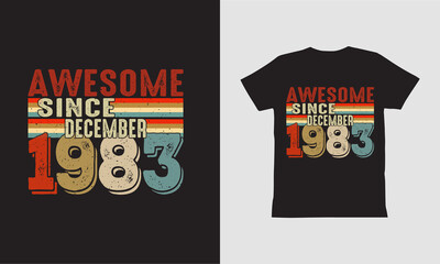 Awesome since December 1983 t shirt design.