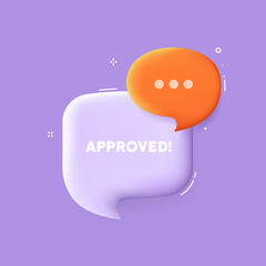 Approved. Speech bubble with Approved text. 3d illustration. Pop art style. Vector line icon for Business and Advertising