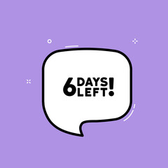 Speech bubble with 6 days left text. Boom retro comic style. Pop art style. Vector line icon for Business and Advertising