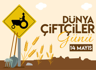 world farmer's day 14 may. turkish: dunya ciftciler gunu 14 mayis