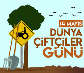 world farmer's day 14 may. turkish: dunya ciftciler gunu 14 mayis