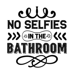 No selfies in the bathroom svg