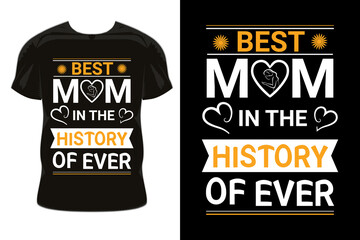 Best Mom in the History of ever t shirt vector design, Mother's day t shirt Design, mama t shirt, t-shirt, t-shirts,