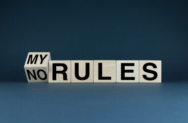 Cubes form the choice words My rules or no rules. Business concept and lifestyle