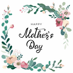 Mother's day greeting card with hand drawn text lettering, hand drawn floral elements: flowers, branch, green leaves, berries on white background. Frame for poster, Valentines. Vector illustration.