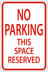 No Parking This Space Reserved Sign On White Background