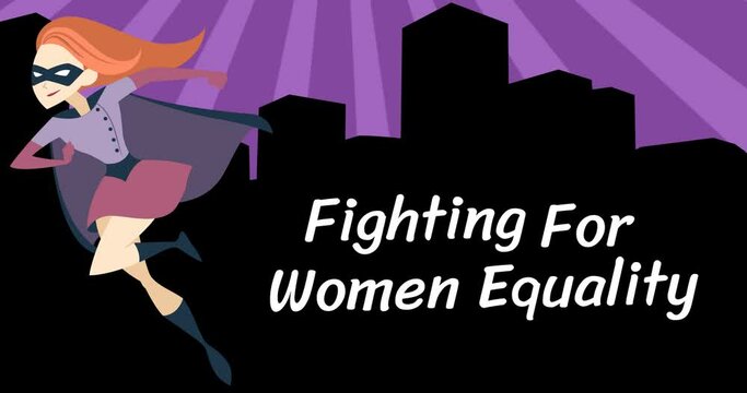 Animation of female superhero and city over fighting for women equality text