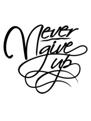 Never give up 