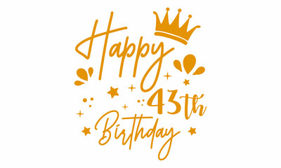 Happy 43th Birthday SVG craft Design.
