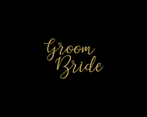 Golden glitter wedding Groom Bride golden glitter lettering decoration for props, t-shirts and invitations. Traditional wedding words. Isolated on black background. Vector illustration.