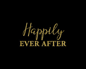 Golden glitter wedding Happily ever after golden glitter lettering decoration for props, t-shirts and invitations. Traditional wedding words. Isolated on black background. Vector illustration.