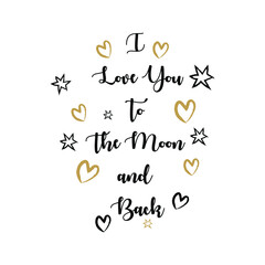 I Love You to The Moon and Back Calligraphy Hand Drawn Design-