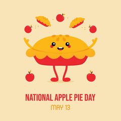 National Apple Pie Day greeting card, illustration with cute smiling pie character juggling little pies and apples. May 13.

