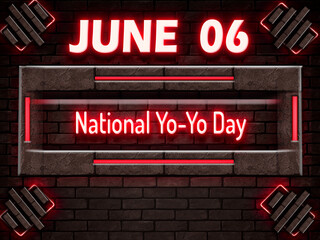 Fototapeta premium 06 June, National Yo-Yo Day, Neon Text Effect on bricks Background