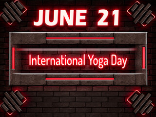 Fototapeta premium 21 June, International Yoga Day, Neon Text Effect on bricks Background