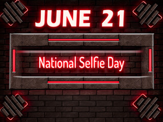 Fototapeta premium 21 June, National Selfie Day, Neon Text Effect on bricks Background