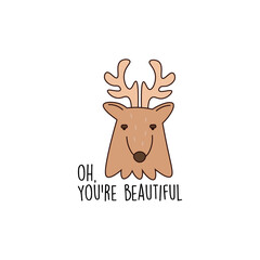 Deer, you are a beautiful illustration. Doodle deer. Stickers, print, greeting card 