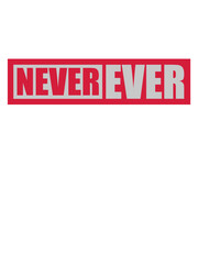 Schild Never Ever 