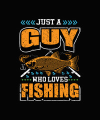 Just a guy who loves Fishing  graphic t-shirt design #graphic #tshirt